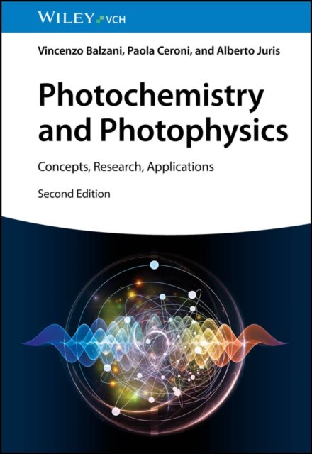 Photochemistry and Photophysics 2e – Concepts, Research, Applications