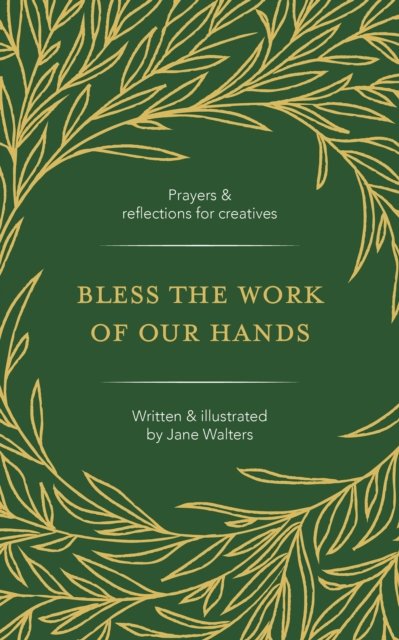 Bless the Work of Our Hands