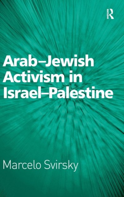 Arab-Jewish Activism in Israel-Palestine