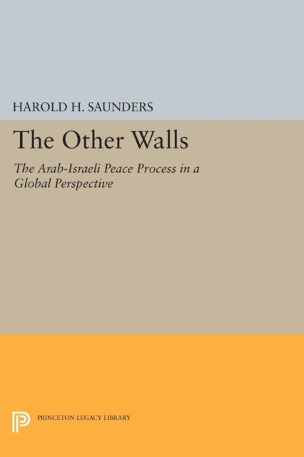 The Other Walls – The Arab–Israeli Peace Process in a Global Perspective – Revised Edition