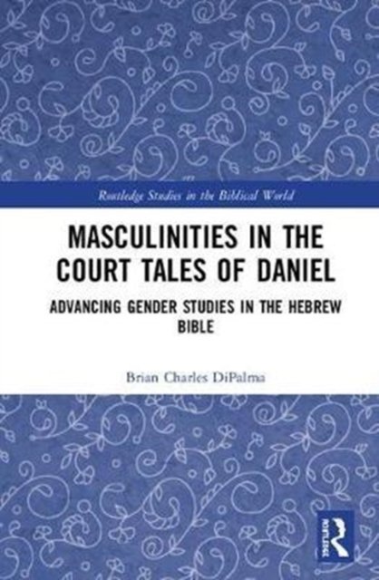 Masculinities in the Court Tales of Daniel