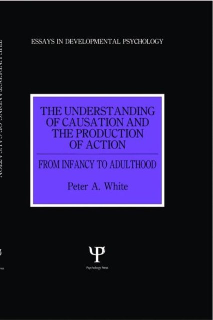 The Understanding of Causation and the Production of Action