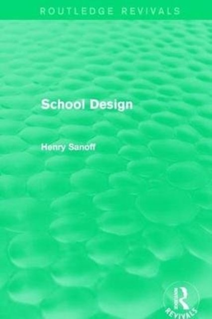 Routledge Revivals: School Design (1994)