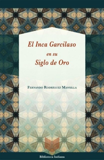 El Inca Garcilaso en su Siglo de Oro