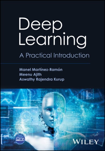 Deep Learning – A Practical Introduction