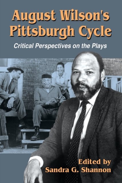 August Wilson''s Pittsburgh Cycle