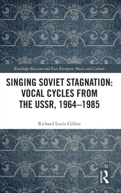 Singing Soviet Stagnation: Vocal Cycles from the USSR, 1964–1985