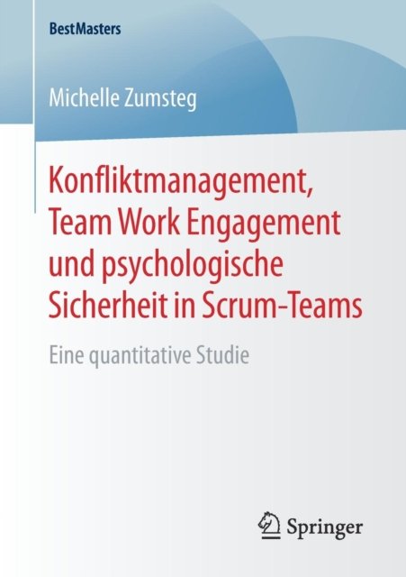 Konfliktmanagement, Team Work Engagement und psychologische Sicherheit in Scrum-Teams