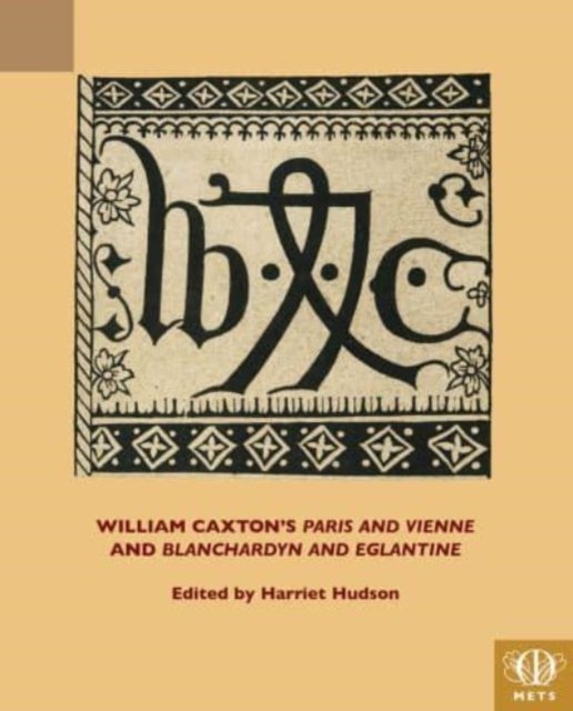 William Caxton, Paris and Vienne and Blanchardyn and Eglantine