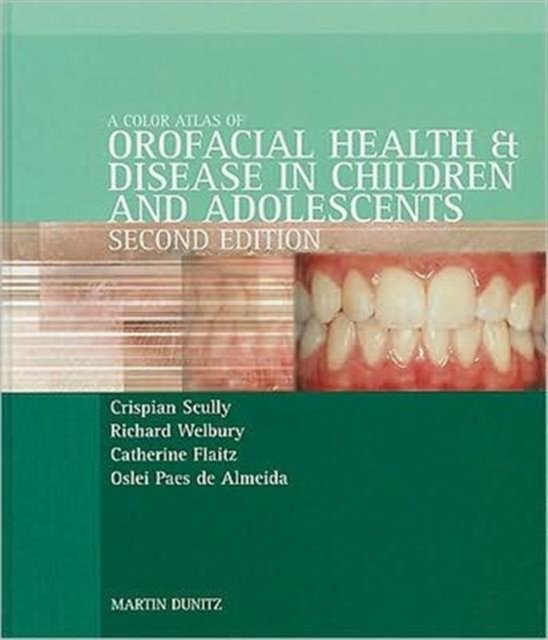 Color Atlas of Orofacial Health and Disease in Children and Adolescents
