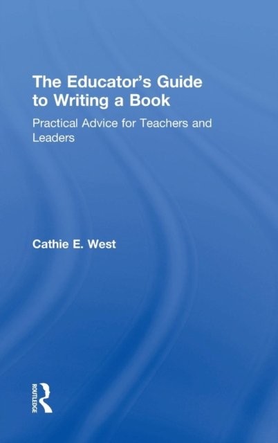 The Educator''s Guide to Writing a Book