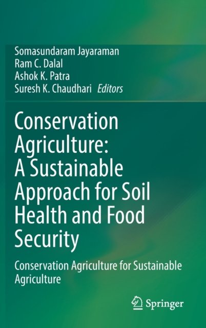 Conservation Agriculture: A Sustainable Approach for Soil Health and Food Security