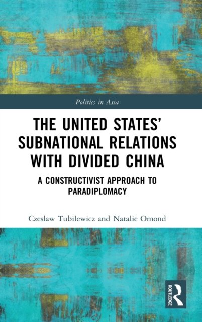 The United States Subnational Relations With Divided China