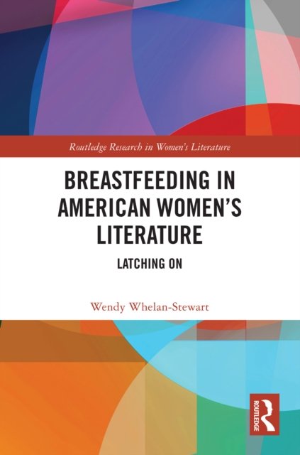 Breastfeeding in American Women''s Literature