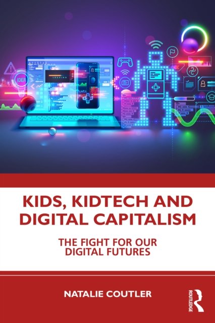 Kids, KidTech, and Digital Capitalism