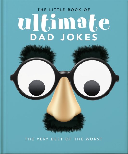 The Little Book of Ultimate Dad Jokes