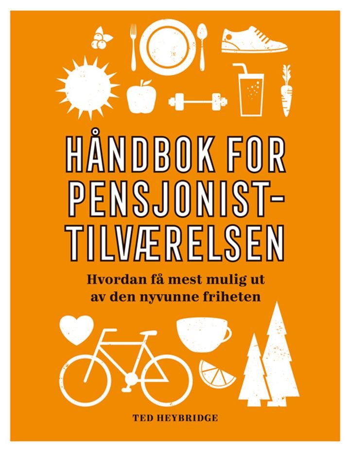 Håndbok for pensjonisttilværelsen - hvordan få mest mulig ut av den nyvunne friheten