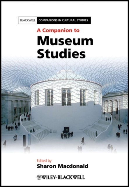 A Companion to Museum Studies