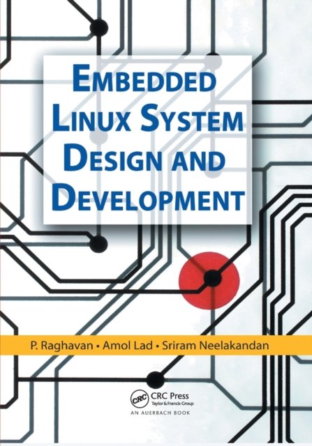 Embedded Linux System Design and Development