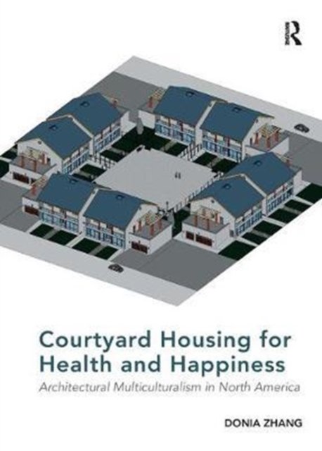 Courtyard Housing for Health and Happiness