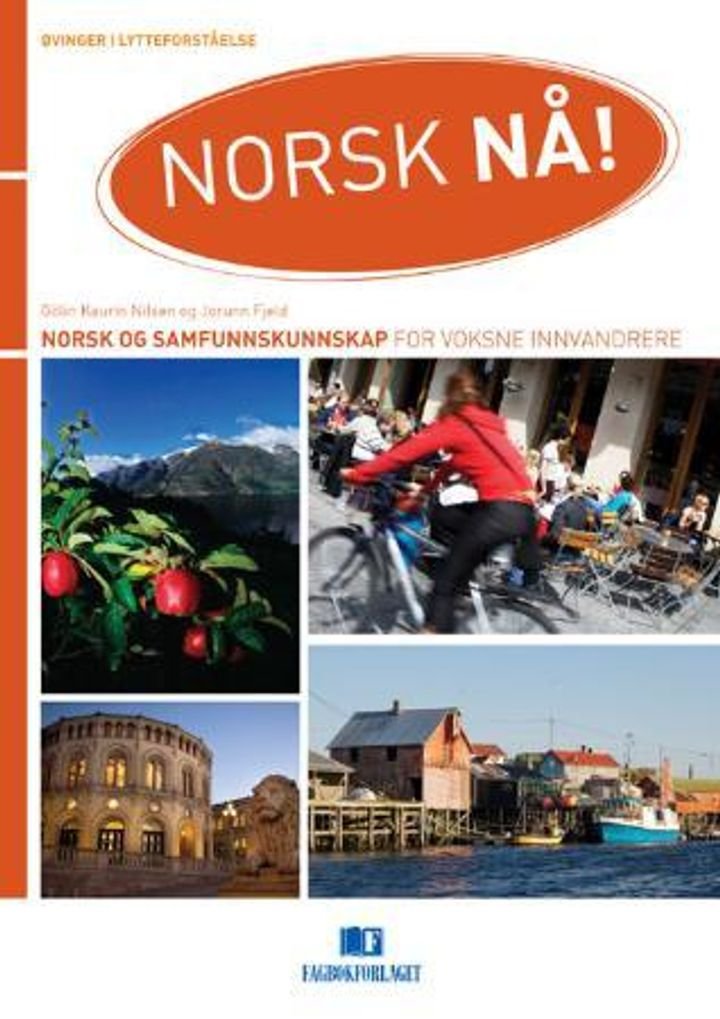 Norsk nå! - øvinger i lytteforståelse : norsk og samfunnskunnskap for voksne innvandrere