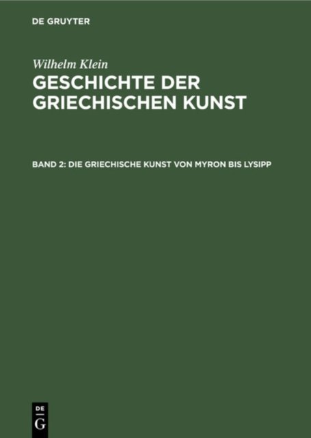 Die Griechische Kunst Von Myron Bis Lysipp