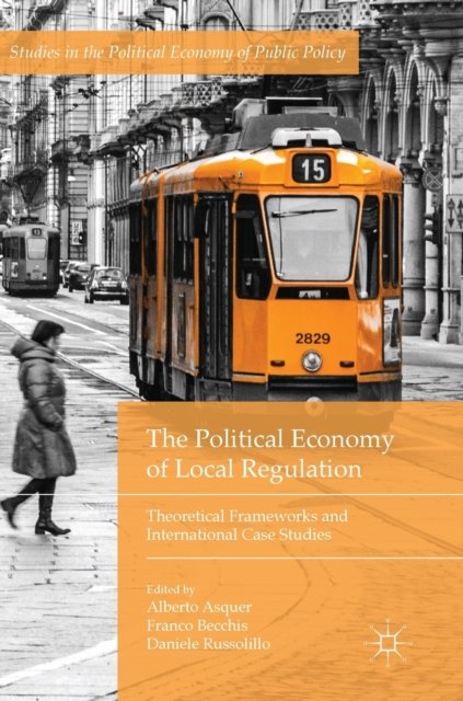 The Political Economy of Local Regulation