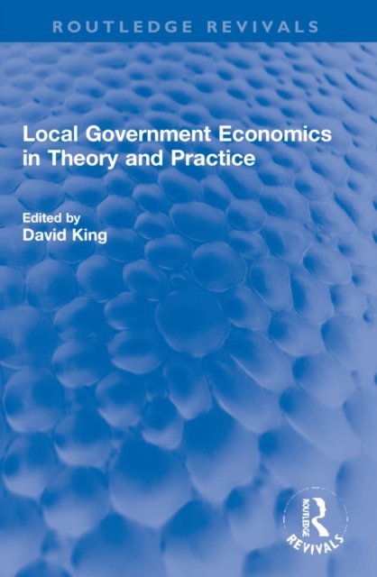 Local Government Economics in Theory and Practice