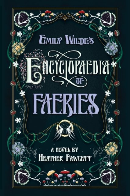 Emily Wilde's Encyclopaedia of Faeries