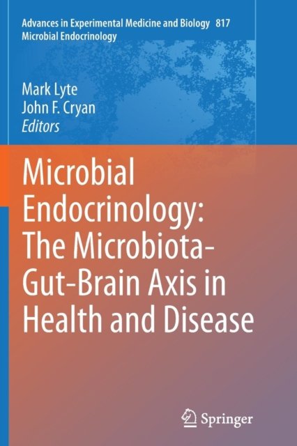 Microbial Endocrinology: The Microbiota-Gut-Brain Axis in Health and Disease