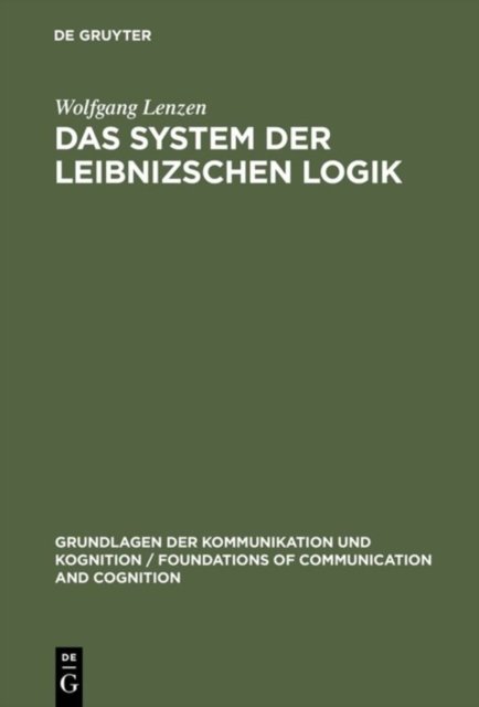 Das System Der Leibnizschen Logik