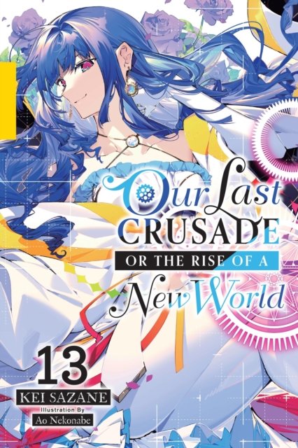 Our Last Crusade or the Rise of a New World