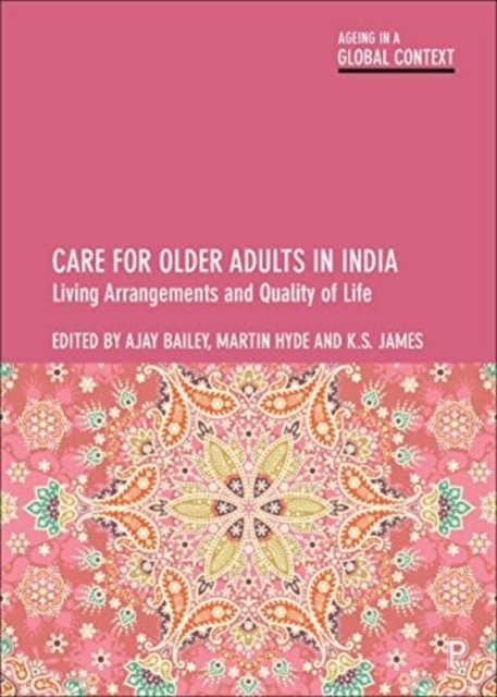 Care for Older Adults in India – Living Arrangemen ts and Quality of Life