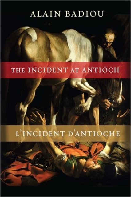 The Incident at Antioch / L'Incident d'Antioche – A Tragedy in Three Acts / Tragédie en trois actes
