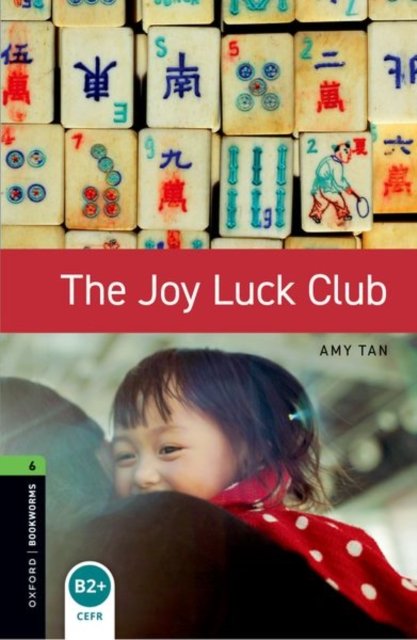 Oxford Bookworms Library: Level 6: The Joy Luck Club