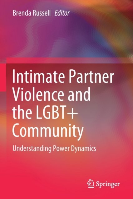 Intimate Partner Violence and the LGBT+ Community