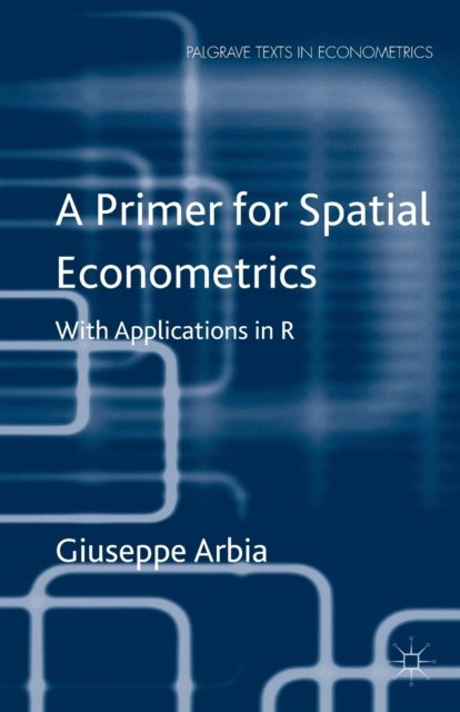 A Primer for Spatial Econometrics