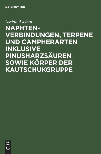 Naphtenverbindungen, Terpene Und Campherarten Inklusive Pinusharzsauren Sowie Korper Der Kautschukgruppe