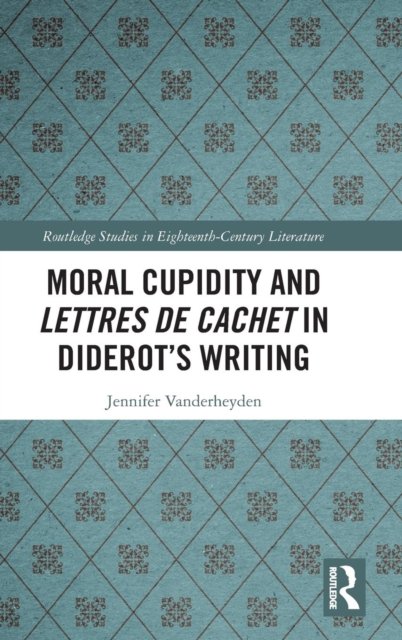 Moral Cupidity and Lettres de cachet in Diderot’s Writing