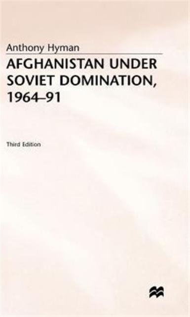Afghanistan Under Soviet Domination 1964-91