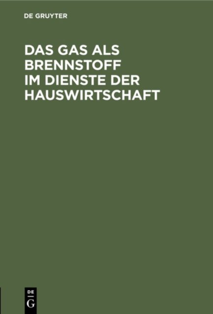 Das Gas ALS Brennstoff Im Dienste Der Hauswirtschaft