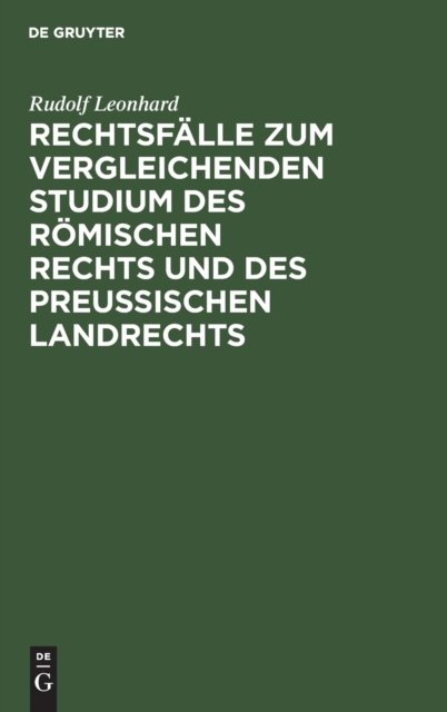 Rechtsfalle Zum Vergleichenden Studium Des Romischen Rechts Und Des Preußischen Landrechts