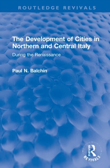 The Development of Cities in Northern and Central Italy