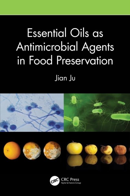 Essential Oils As Antimicrobial Agents in Food Preservation