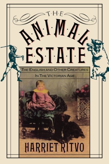The Animal Estate – The English & Other Creatures in Victorian England (Paper) (S)