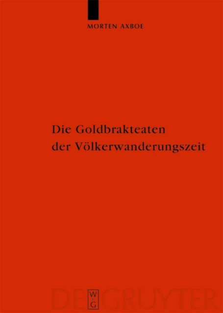 Die Goldbrakteaten der Volkerwanderungszeit - Herstellungsprobleme und Chronologie
