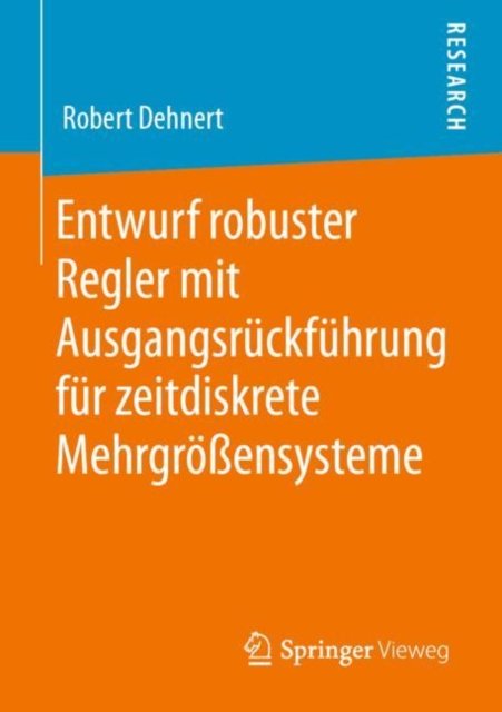 Entwurf robuster Regler mit Ausgangsruckfuhrung fur zeitdiskrete Mehrgroßensysteme