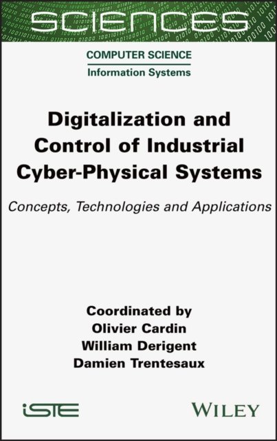 Digitalization and Control of Industrial Cyber–Physical Systems: Concepts, Technologies and Applications
