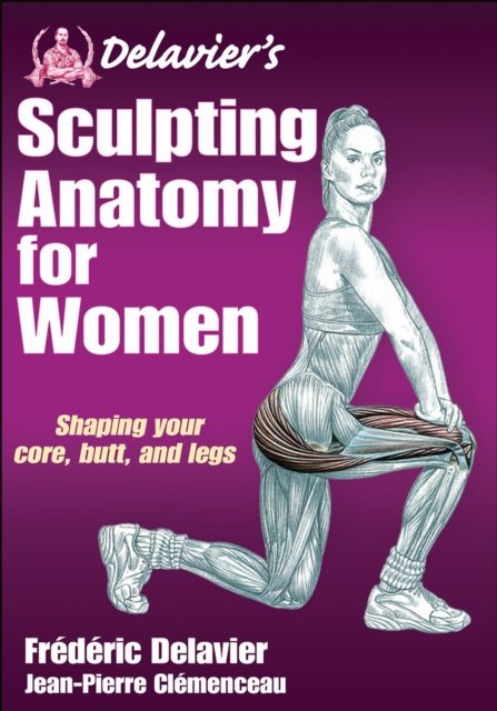 Delavier''s Sculpting Anatomy for Women