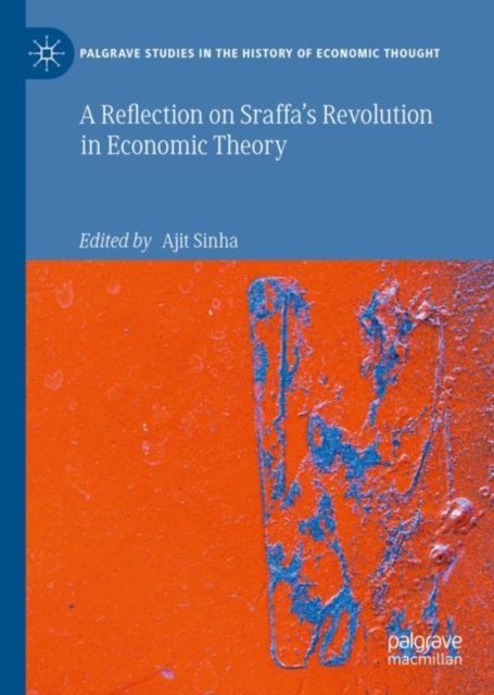 A Reflection on Sraffa''s Revolution in Economic Theory